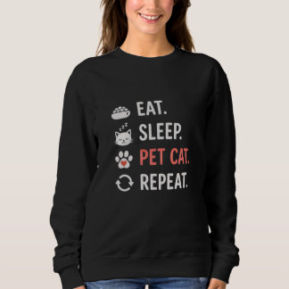 猫を愛する人のためのユーモラスなフレーズ Eat Sleep Pet Cat Repeat スウェットシャツ