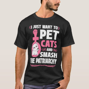 猫を撫でて家父長制をぶっ壊したいだけ Tシャツ