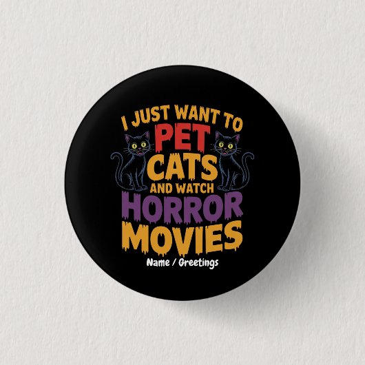猫を飼ってホラー映画を見たい 缶バッジ (正面)