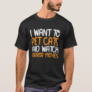 猫を飼ってホラー映画を見たい Tシャツ
