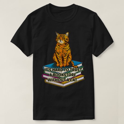 猫を飼わずに本屋を信頼するのは懸命 Tシャツ (デザイン正面)