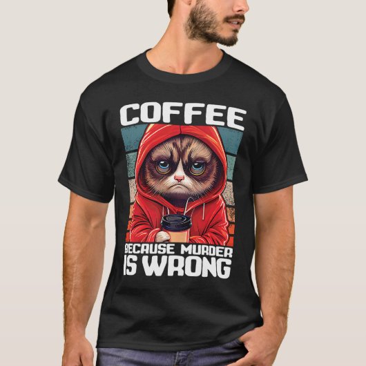 猫コーヒー 殺人が間違っているからコーヒーを飲む 2 Tシャツ (正面)