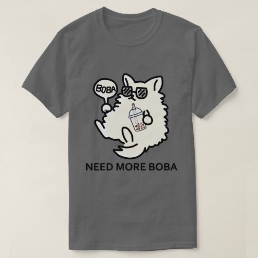 猫ボスはもっとBobaが必要 Tシャツ (デザイン正面)