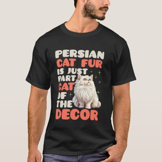 猫ママ ペルシャ猫の毛は猫のインテリアの一部に過ぎない Tシャツ (正面)