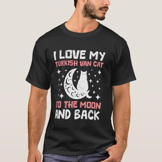 猫ママ 愛してるトルコバン猫 月まで行って戻ってくる 楽しい Tシャツ (正面)