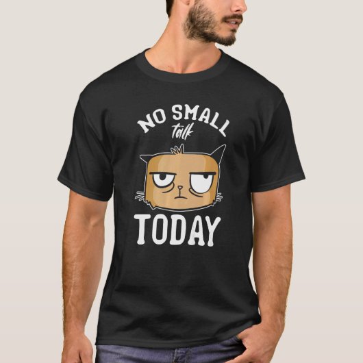 猫ミーム猫I Small Talk Today I Cat Tシャツ (正面)