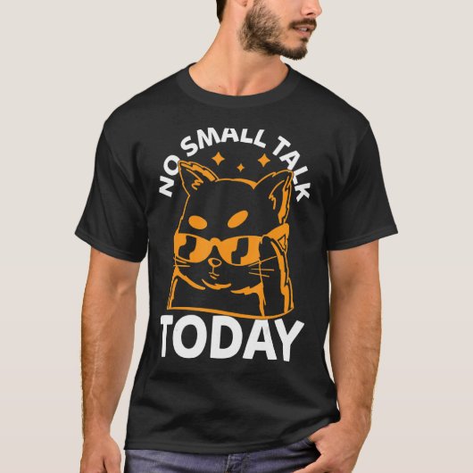 猫ミームNo small Talk Today Cat Tシャツ (正面)
