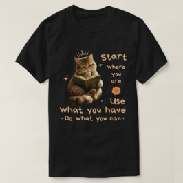 猫好きさんへ、「あなたのいる場所から始めよう」モチベーショングッズ Tシャツ
