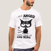猫好きのためのギフト: 怒り問題  Tシャツ (正面)