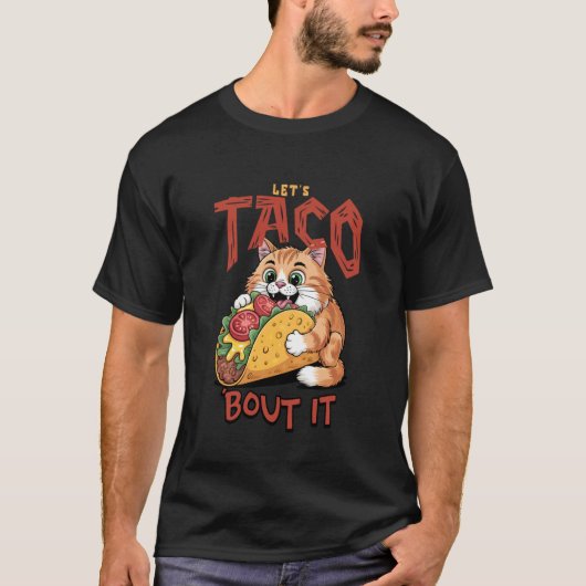 猫好きのためのタコスについて語ろう Tシャツ (正面)