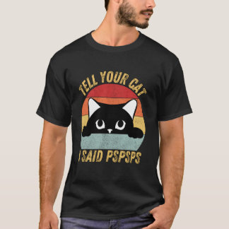 猫好きのためのヴィンテージ風「猫に『ぷすぷす』って言われたよ』」面白グッズ Tシャツ