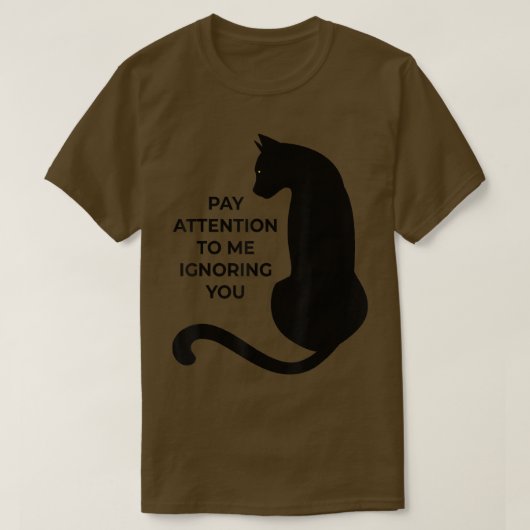 猫好きは私に注意を払って無視する Tシャツ (デザイン正面)