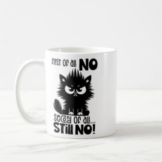 猫好きへの贈り物に最適 First Of All, No コーヒーマグカップ