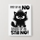 猫好きへの贈り物に最適 First Of All, No 缶バッジ (正面)