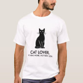 猫好き。それ以上に、それ以下は Tシャツ (正面)