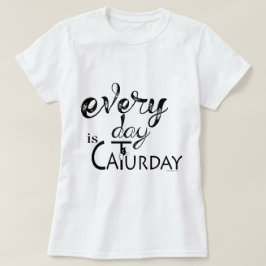 猫好き | Every Day is Caturday Tシャツ