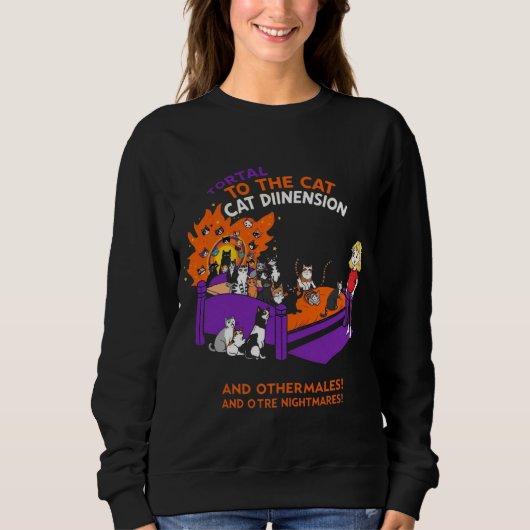 猫次元へのポータル:面白い猫の混乱Tシャツ スウェットシャツ (正面)
