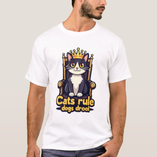 猫王室の玉座Tシャツ – Cats Rule, Dogs Drool Tシャツ