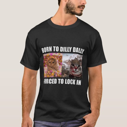 猫生まれミームおもしろいを押し込む Tシャツ (正面)