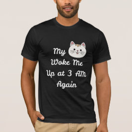 猫飼いさんあるある 午前3時の起床コール Tシャツ