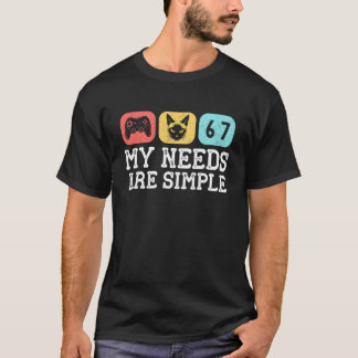 猫 ゲーミング と 6 7 私のニーズ は 単純 だ おかしい 67 私 Tシャツ