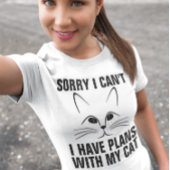 猫Tシャツの予定が入ってなくて申し訳ない Tシャツ