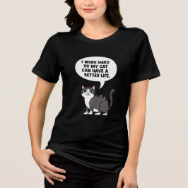 猫Tシャツ – 私は猫のために頑張って働くTシャツ トライブレンドＴシャツ