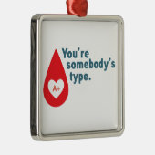 献血A Rh+ -あなたは誰かのタイプ メタルオーナメント (右)