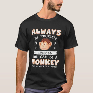猿の子になれないかぎり自分でいなさい Tシャツ