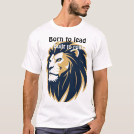 獅子の顔がプリントされたメンズTシャツ Born to Lead Built to Roar. Tシャツ