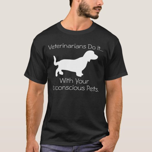 獣医はあなたの無意識のペットと… Tシャツ (正面)