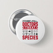 獣医実在が一つ以上の種を治療する 缶バッジ (正面&裏面)