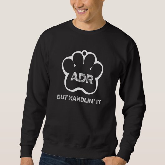 獣医Adr Ain't Doin'Right Pet Veterin スウェットシャツ (正面)