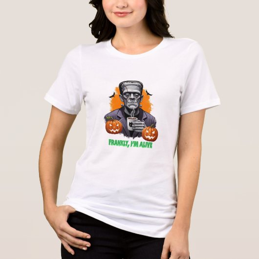 率直に言って、私は生きているフランケンシュタイン・コーヒー トライブレンドTシャツ (正面)