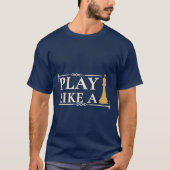 王のようにプレイせよ - パワーストラテジーの引用 - スタイルB Tシャツ (正面)