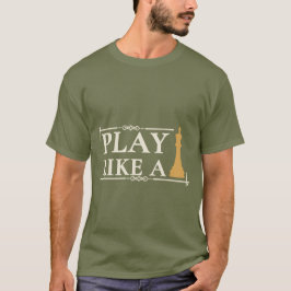 王のようにプレイせよ - パワーストラテジーの引用 - スタイルB Tシャツ