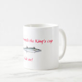 王は王のコップ、魚によって、台なしにしません! コーヒーマグカップ (正面右)