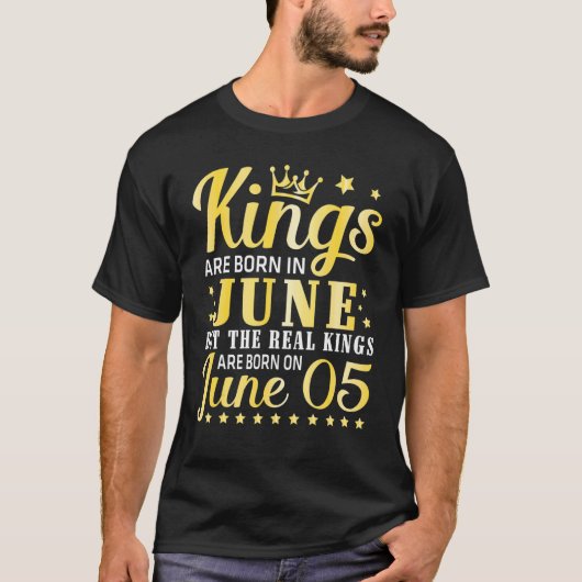 王は生まれ6月にいるが、王は実在生まれ王だ Tシャツ (正面)