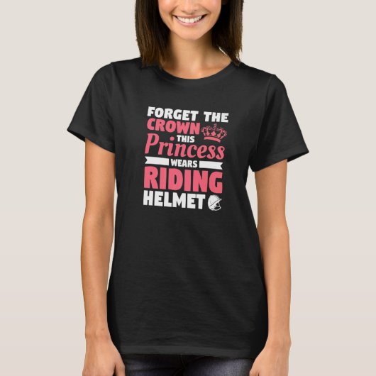 王冠を忘れて このプリンセスは乗馬ヘルメットを被る Tシャツ (正面)