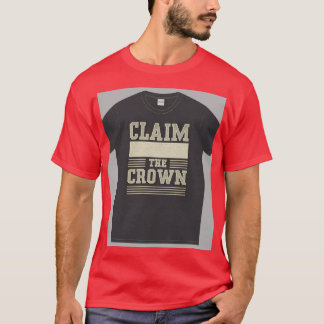 「王冠を手に入れろ」 Tシャツ