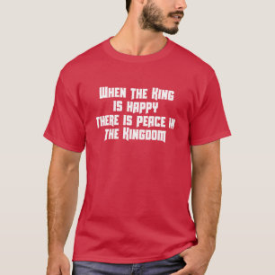 王国の王IS HAPPY THERES PEACE時 Tシャツ