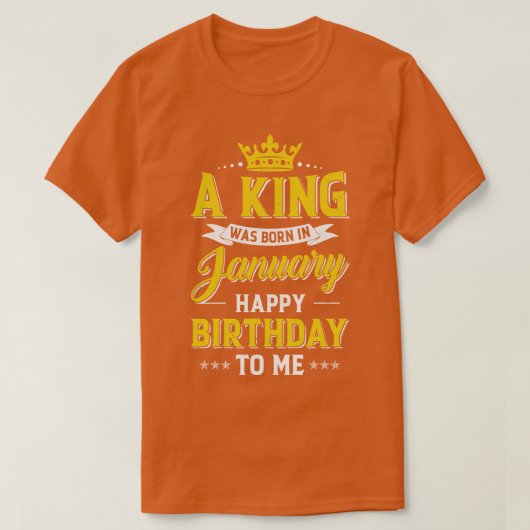 王様が生まれ一月ハッピーバースデーに来た Tシャツ (デザイン正面)