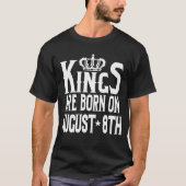 王Are Born Augustのの第8おもしろいな誕生日 Tシャツ (正面)