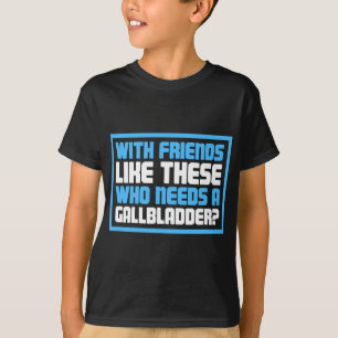 現在おもしろいの胆嚢除去手術 Tシャツ