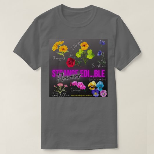 現在のトレンド奇妙な食用の花コレクションBe Tシャツ (デザイン正面)