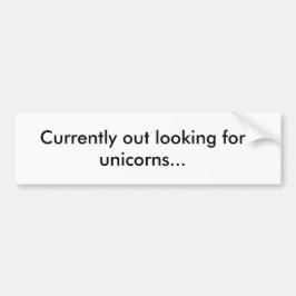 現在ユニコーンを捜すこと バンパーステッカー