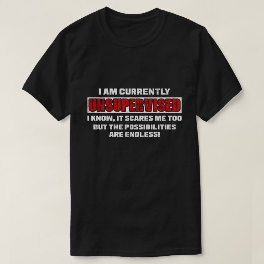 現在無人監督の面白い皮肉な引用ギフト Tシャツ (デザイン正面)