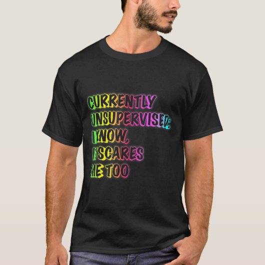 現在無監督の面白い引用ユーモアサルカスティック Tシャツ (正面)