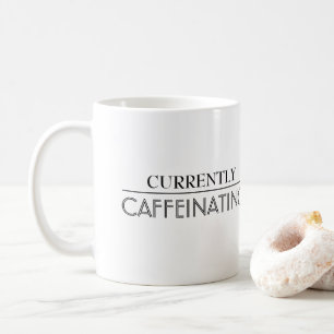 現在Caffeinating コーヒーマグカップ