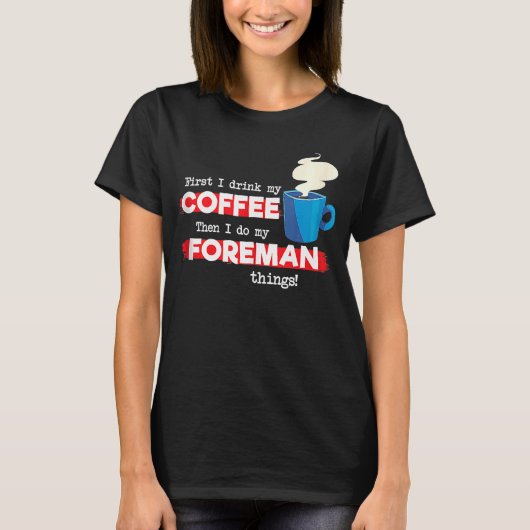 現場監督+コーヒー愛好家の名言 Tシャツ (正面)